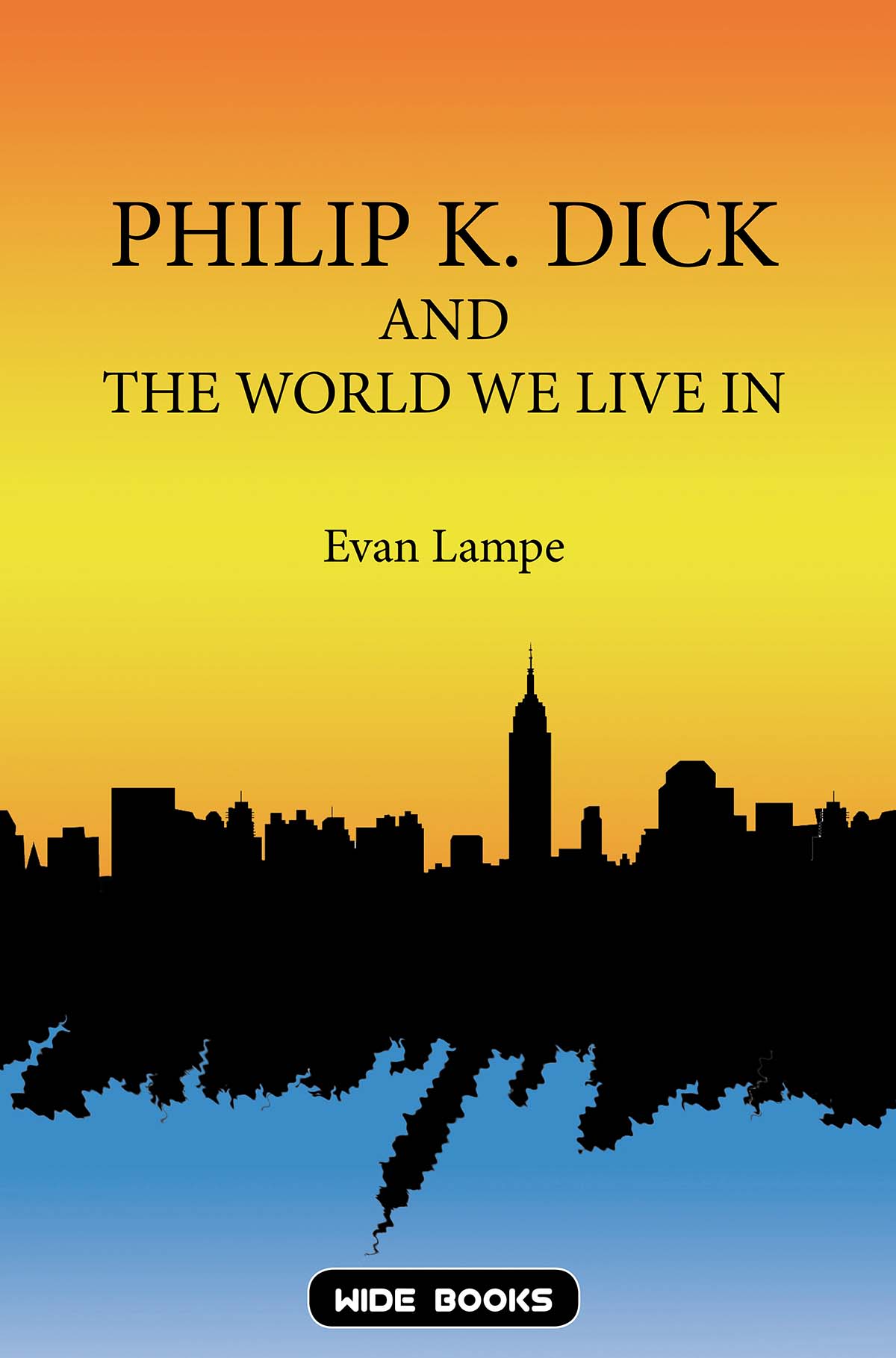 Philip K. Dick and the World We Live In book cover