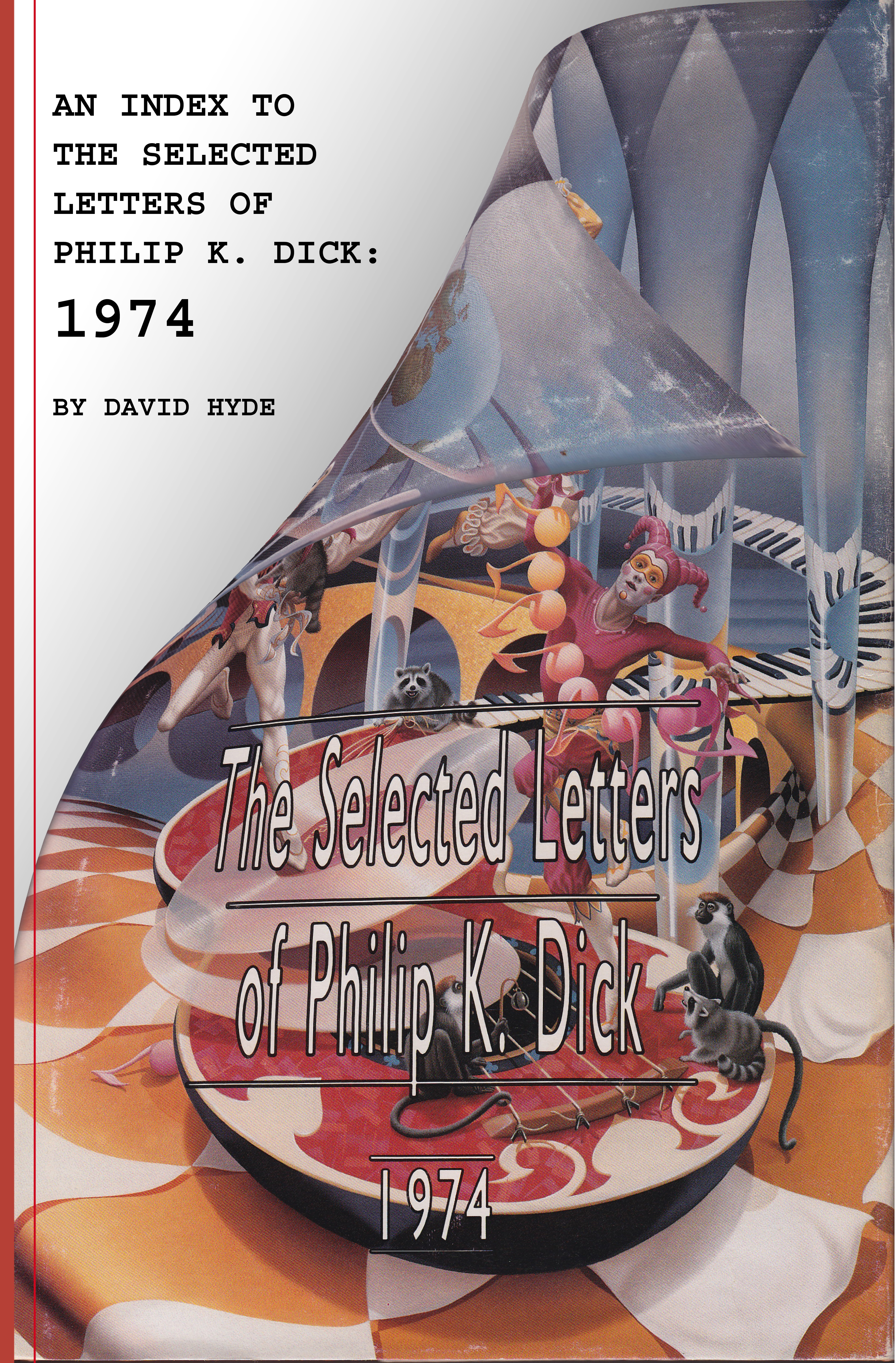 An Index to the Selected Letters of Philip K. Dick: 1974 book cover